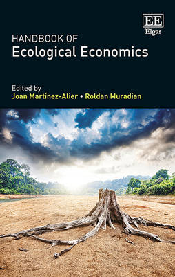 Handbook of Ecological Economics - Martnez-Alier, Joan (Editor), and Muradian, Roldan (Editor)