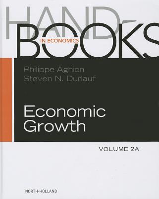 Handbook of Economic Growth - Durlauf, Steven (Editor), and Aghion, Philippe (Editor)