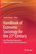 Handbook of Economic Sociology for the 21st Century: New Theoretical Approaches, Empirical Studies and Developments