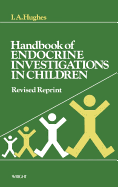 Handbook of Endocrine Investigations in Children - Hughes, I A