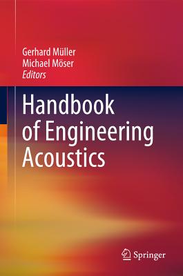 Handbook of Engineering Acoustics - Mller, Gerhard (Editor), and Mser, Michael (Editor)