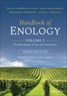 Handbook of Enology, Volume 1: The Microbiology of Wine and Vinifications - Ribreau-Gayon, Pascal, and Dubourdieu, Denis, and Donche, Bernard B.