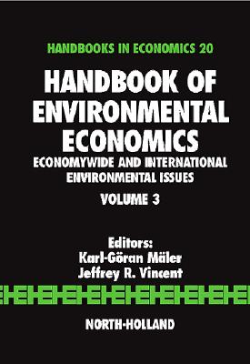 Handbook of Environmental Economics: Economywide and International Environmental Issues Volume 3 - Maler, Karl-Goran, and Vincent, Jeffrey R, Professor (Editor)