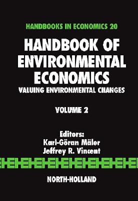 Handbook of Environmental Economics: Valuing Environmental Changes Volume 2 - Maler, Karl-Goran (Editor), and Vincent, Jeffrey R, Professor (Editor)