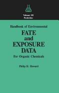 Handbook of Environmental Fate and Exposure Data: For Organic Chemicals, Volume III Pesticides