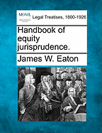 Handbook of Equity Jurisprudence