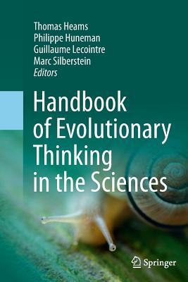 Handbook of Evolutionary Thinking in the Sciences - Heams, Thomas (Editor), and Huneman, Philippe (Editor), and Lecointre, Guillaume (Editor)