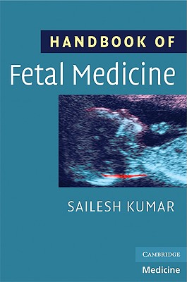 Handbook of Fetal Medicine - Kumar, Sailesh