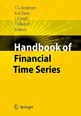 Handbook of Financial Time Series - Andersen, Torben Gustav (Editor), and Davis, Richard A (Editor), and Krei, Jens-Peter (Editor)