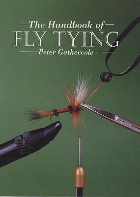 Handbook of Fly Tying - Gathercole, Peter