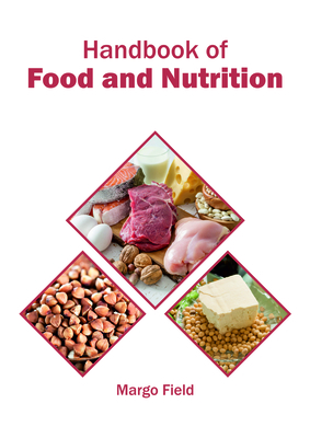 Handbook of Food and Nutrition - Field, Margo (Editor)