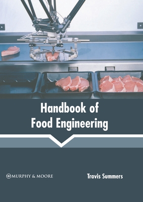 Handbook of Food Engineering - Summers, Travis (Editor)