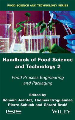 Handbook of Food Science and Technology 2: Food Process Engineering and Packaging - Jeantet, Romain, and Croguennec, Thomas, and Schuck, Pierre