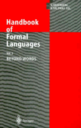 Handbook of Formal Languages: Volume 3. Beyond Words