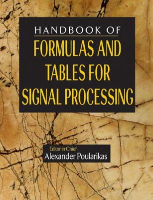 Handbook of Formulas and Tables for Signal Processing - Poularikas, Alexander D (Editor)