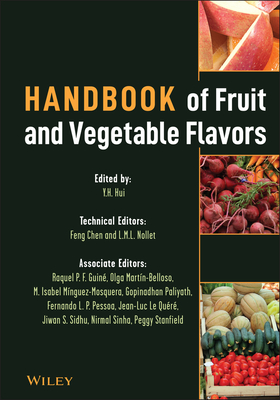 Handbook of Fruit and Vegetable Flavors - Hui, Y H (Editor), and Chen, Feng (Editor), and Nollet, Leo M L (Editor)