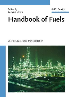 Handbook of Fuels: Energy Sources for Transportation - Elvers, Barbara (Editor)