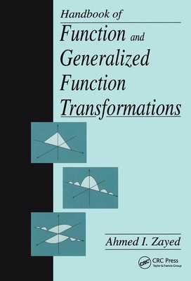Handbook of Function and Generalized Function Transformations - Zayed, Ahmed I