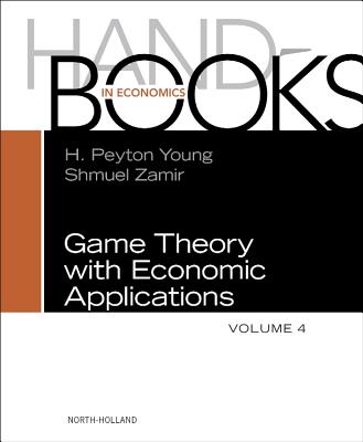 Handbook of Game Theory - Young, Petyon (Editor), and Zamir, Shmuel (Editor)