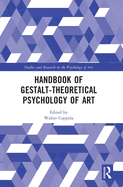 Handbook of Gestalt-Theoretical Psychology of Art