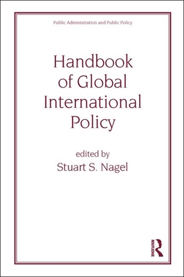 Handbook of Global International Policy - Nagel, Stuart S (Editor)