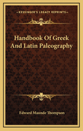 Handbook of Greek and Latin Paleography