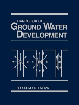 Handbook of Ground Water Development - Roscoe Moss Company