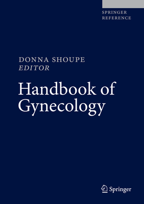 Handbook of Gynecology - Shoupe, Donna (Editor)