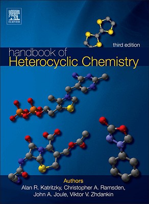 Handbook of Heterocyclic Chemistry - Katritzky, Alan R, and Ramsden, Christopher A, and Joule, John A