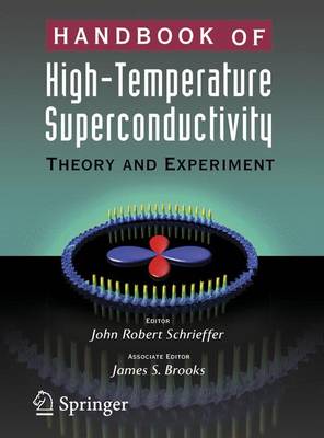 Handbook of High -Temperature Superconductivity: Theory and Experiment - Brooks, J S, and Schrieffer, J Robert (Editor)