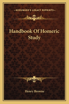 Handbook Of Homeric Study - Browne, Henry