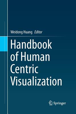 Handbook of Human Centric Visualization - Huang, Weidong (Editor)