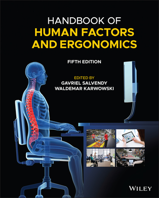 Handbook of Human Factors and Ergonomics - Salvendy, Gavriel (Editor), and Karwowski, Waldemar (Editor)