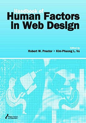 Handbook of Human Factors in Web Design - Vu, Kim-Phuong L (Editor), and Proctor, Robert W (Editor)