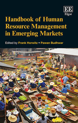 Handbook of Human Resource Management in Emerging Markets - Horwitz, Frank (Editor), and Budhwar, Pawan S. (Editor)