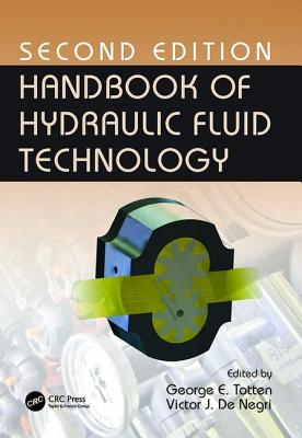 Handbook of Hydraulic Fluid Technology - Totten, George E. (Editor), and De Negri, Victor J. (Editor)
