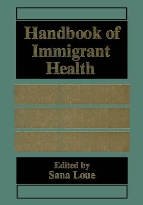 Handbook of Immigrant Health - Loue, Sana, Dr. (Editor)