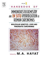 Handbook of Immunohistochemistry and in Situ Hybridization of Human Carcinomas: Molecular Genetics: Liver and Pancreatic Carcinomas V3