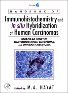 Handbook of Immunohistochemistry and in Situ Hybridization of Human Carcinomas, Volume 4: Molecular Genetics, Gastrointestinal Carcinoma, and Ovarian Carcinoma