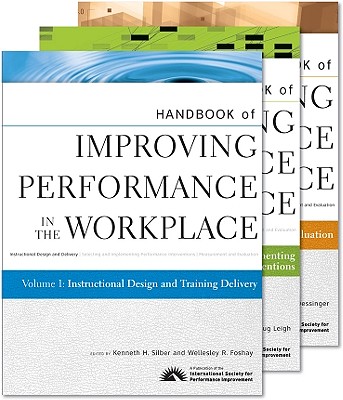 Handbook of Improving Performance in the Workplace, Set - Silber, Kenneth H (Editor), and Foshay, Wellesley R (Editor), and Watkins, Ryan (Editor)