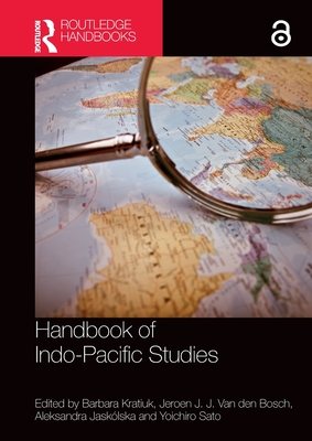 Handbook of Indo-Pacific Studies - Kratiuk, Barbara (Editor), and Van Den Bosch, Jeroen (Editor), and Jasklska, Aleksandra (Editor)