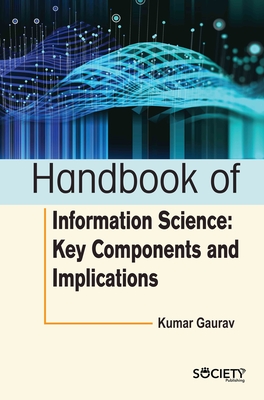 Handbook of Information Science: Key Components and Implications - Gaurav, Kumar