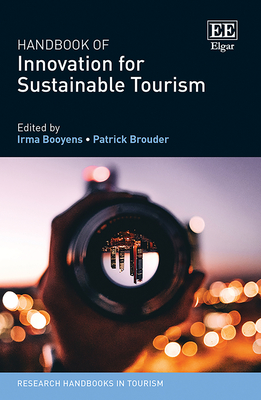Handbook of Innovation for Sustainable Tourism - Booyens, Irma (Editor), and Brouder, Patrick (Editor)