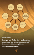 Handbook of Innovative Adhesive Technology: Biodegradable and Cost-Effective Binder for Built Environment and Engineering Sciences