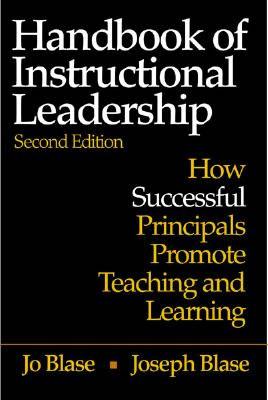 Handbook of Instructional Leadership: How Successful Principals Promote Teaching and Learning - Blase, Rebajo R, and Blase, Joseph