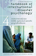 Handbook of International Disaster Psychology: Volume IV, Interventions with Special Needs Populations - Reyes, Gilbert (Editor), and Jacobs, Gerard A (Editor)
