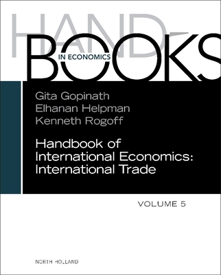 Handbook of International Economics: Volume 5 - Gopinath, Gita, and Helpman, Elhanan, and Rogoff, Kenneth