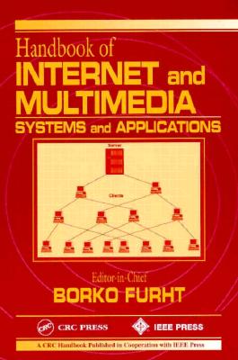 Handbook of Internet and Multimedia Systems and Applications - Chen, Chaomei (Contributions by), and Furht, Borko (Editor), and Rada, Roy (Contributions by)