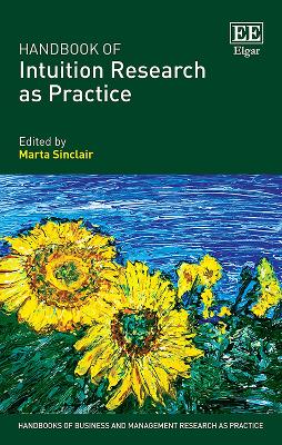 Handbook of Intuition Research as Practice - Sinclair, Marta (Editor)