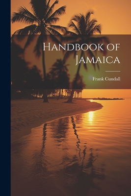 Handbook of Jamaica - Cundall, Frank